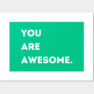 You Are Awesome Posters and Art